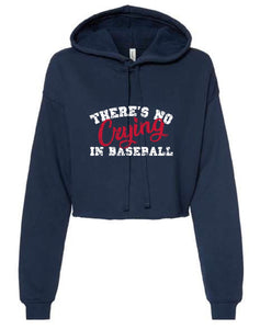 There’s No Crying In Baseball Cropped Hoodie